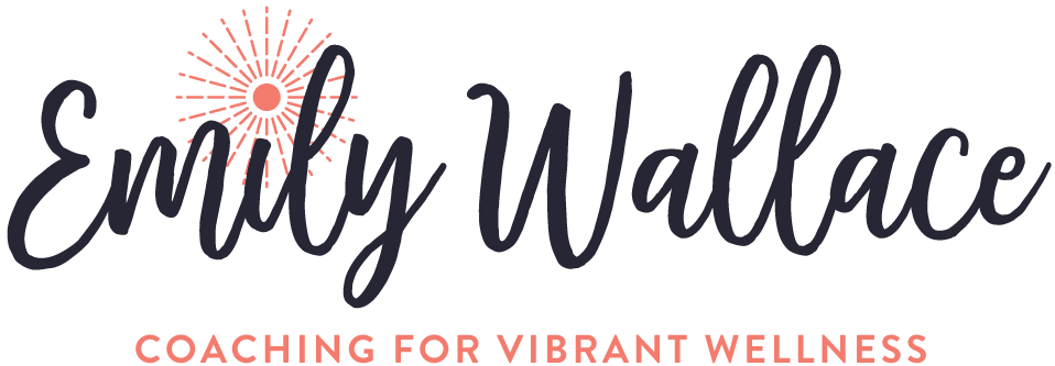 Emily Wallace | Coaching for Vibrant Wellness